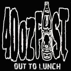 40 Oz. Fist : Out to Lunch